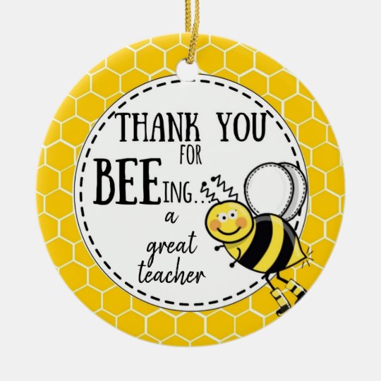 thank-you-for-bee-ing-a-great-teacher-gift-ceramic-ornament-zazzle