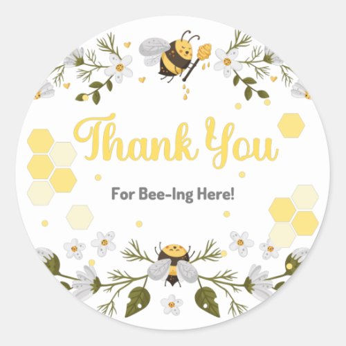 Thank You For Bee_Ing Here _ Bee Theme Party  Classic Round Sticker