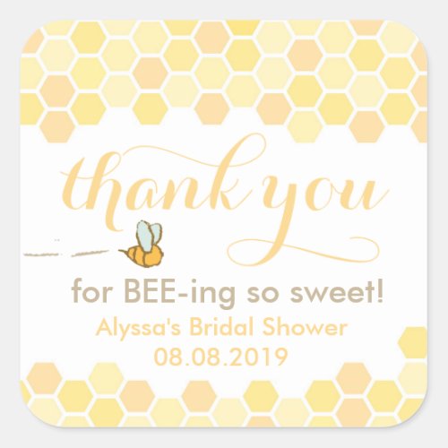 Thank you for BEE_ing here for buzzing by favors Square Sticker