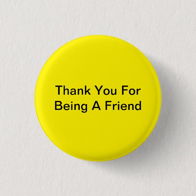 Thank You For Being A Friend Button (Front)