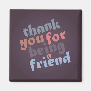 Thank You for Being a Friend Magnet