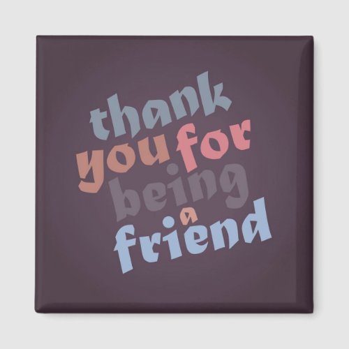 Thank You for Being a Friend Magnet