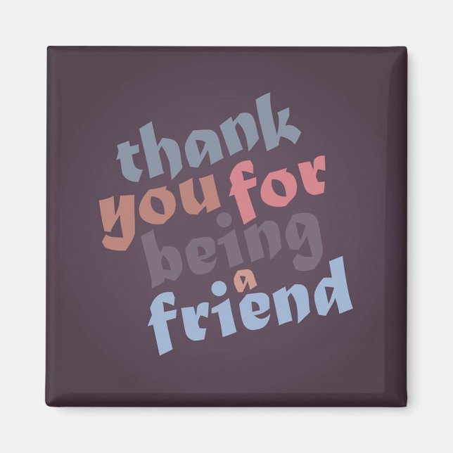 Thank You for Being a Friend Magnet (Front)