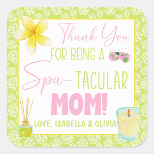 Thank You for Being a Spa_Tacular Mom Square Sticker