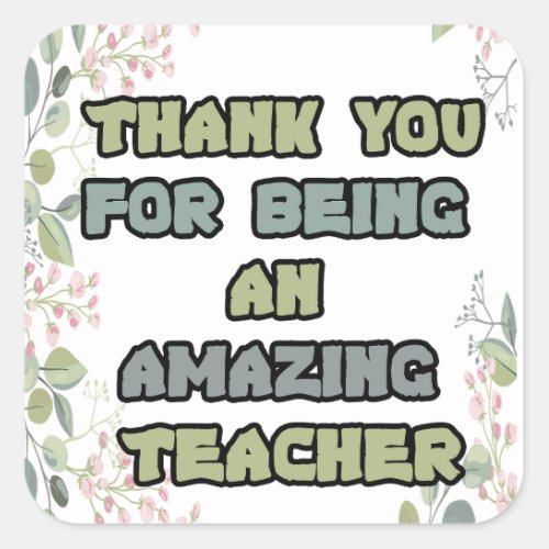 Thank you  for being an amazing Teacher Square Sticker
