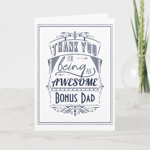 Thank You For Being An Awesome Bonus Dad Card