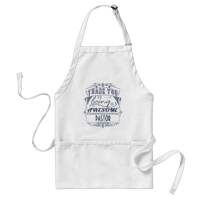 Thank You For Being An Awesome Pastor Adult Apron (Front)