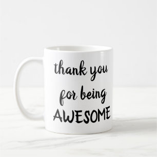 thank you for being AWESOME mug