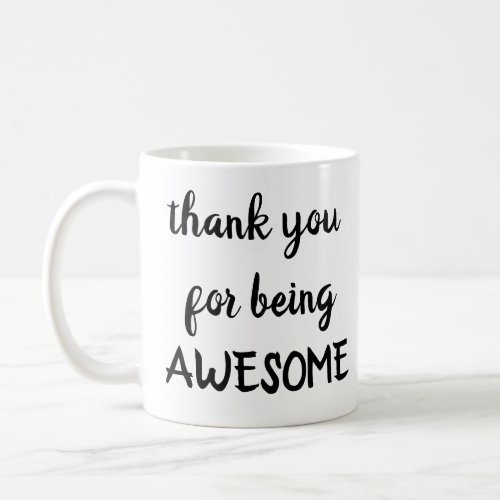 thank you for being AWESOME mug