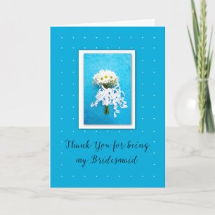 Thank You for Being My Bridesmaid Daisies on Blue  Card