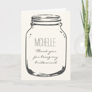 Thank you for being my bridesmaid mason jar cards