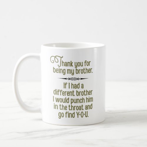 Thank You for Being My Brother Funny Coffee Mug