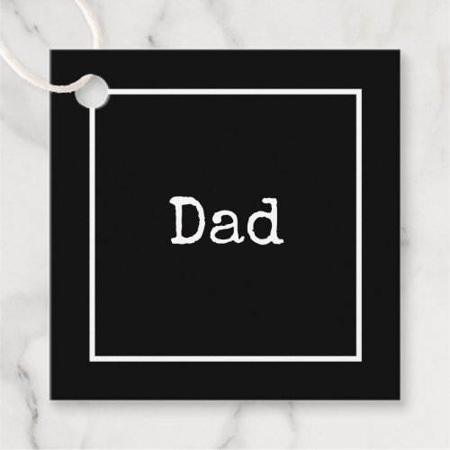 Thank You for Being My Dad BlackWhite Fathers Day Favor Tags