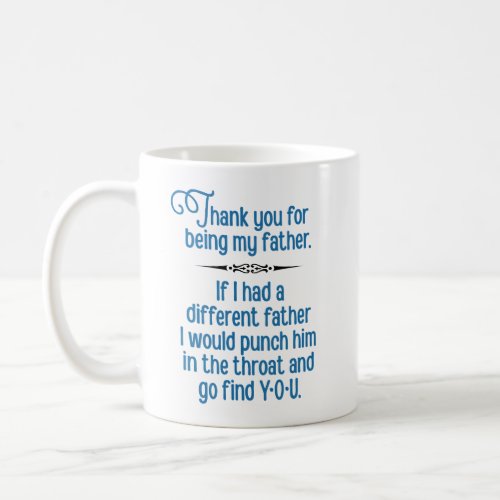 Thank You for Being My Father Funny Coffee Mug