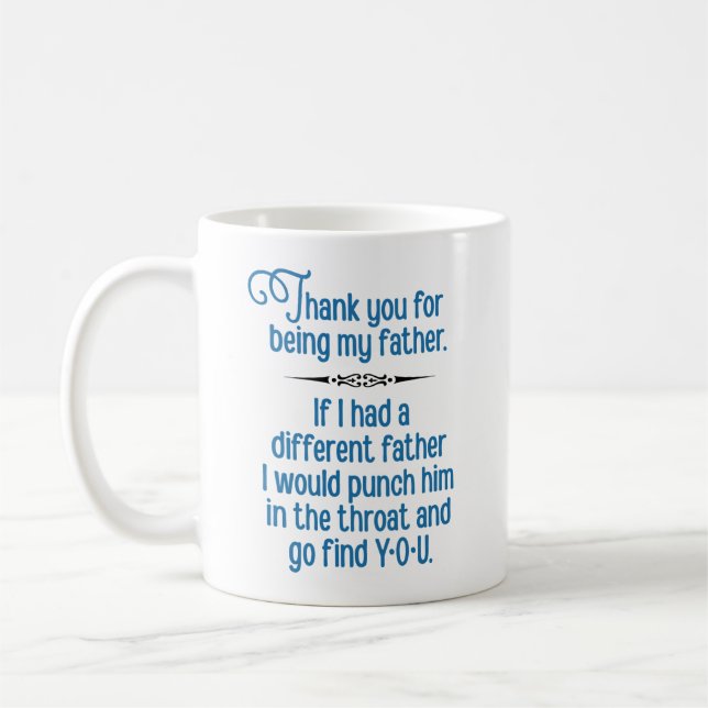 “Thank You for Being My Father” Funny Coffee Mug (Left)