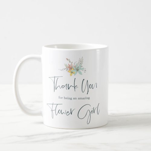 Thank you For being my Flower Girl Floral Script Coffee Mug