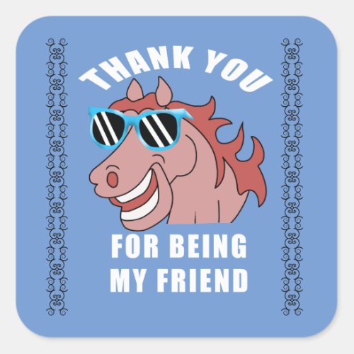 thank you for being my friend  classic round stick square sticker