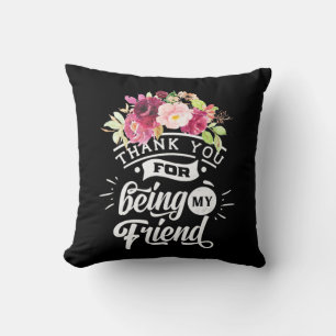 Thank You For Being My Friends Throw Pillow