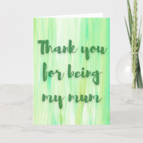 Thank You For Being My Mum Mothers Day Card