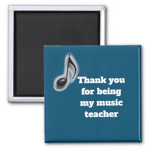 Thank You For Being My Music Teacher Appreciation Magnet