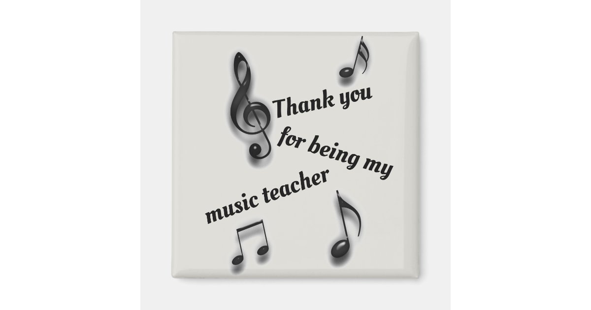 Thank You For Being My Music Teacher Appreciation Magnet Zazzle Com
