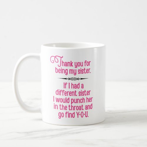 Thank You for Being My Sister Funny Coffee Mug