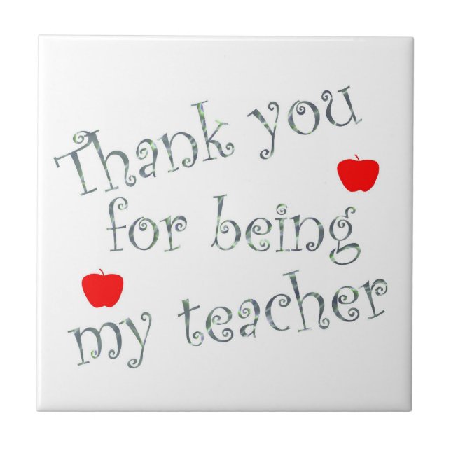Thank You For Being My Teacher Appreciation Tile (Front)