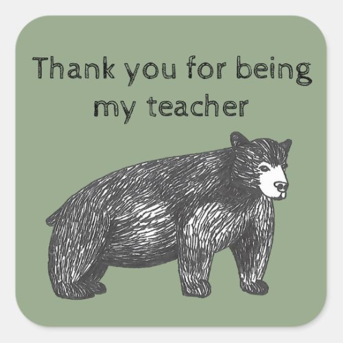 Thank You for Being My Teacher Artistic Black Bear Square Sticker