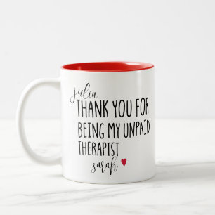 Thank You For Being My Unpaid Therapist Best Two-Tone Coffee Mug