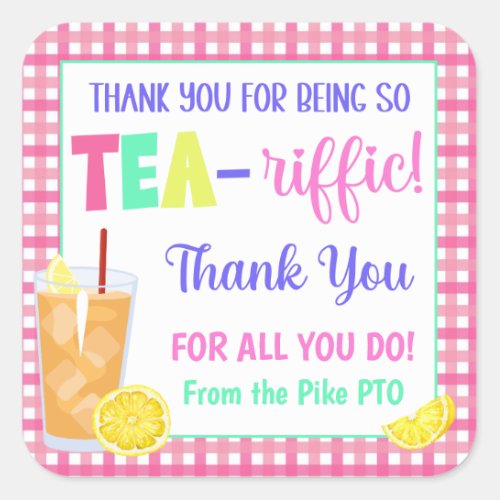 Thank you for Being so Tea_Riffic Square Sticker