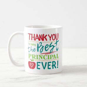 Thank You for Being the Best Principal Ever Coffee Mug