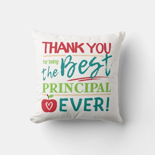 Thank You for Being the Best Principal Ever Throw Pillow