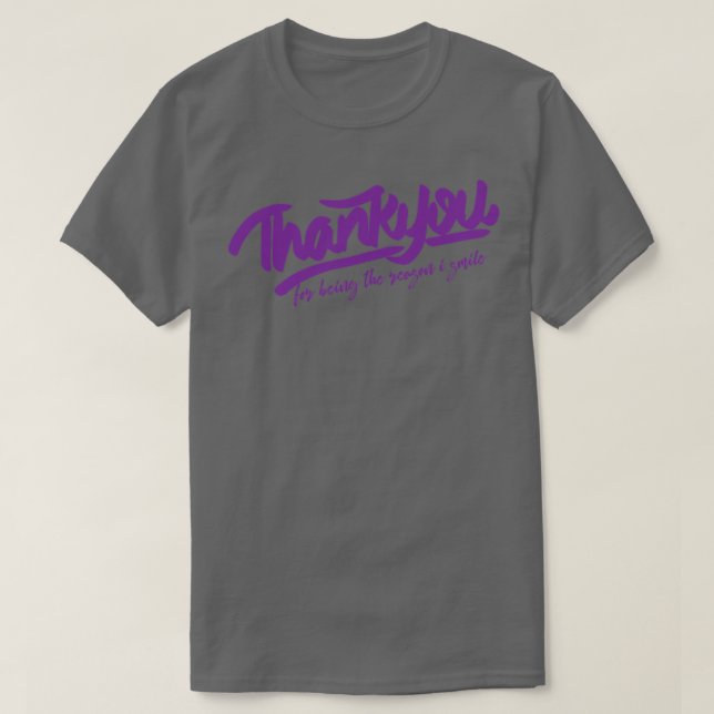 Thank you for being the reason i smile T-Shirt (Design Front)