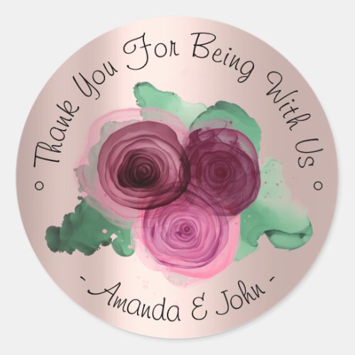Thank You For Being With Us Name Marsala Rose Gree Classic Round Sticker