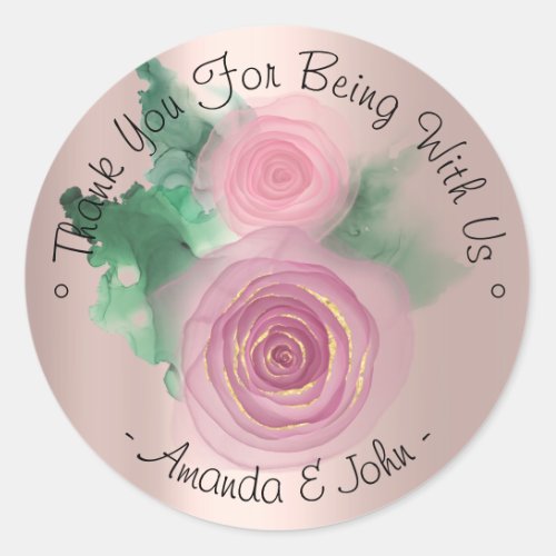 Thank You For Being With Us Name Pink Rose Green Classic Round Sticker