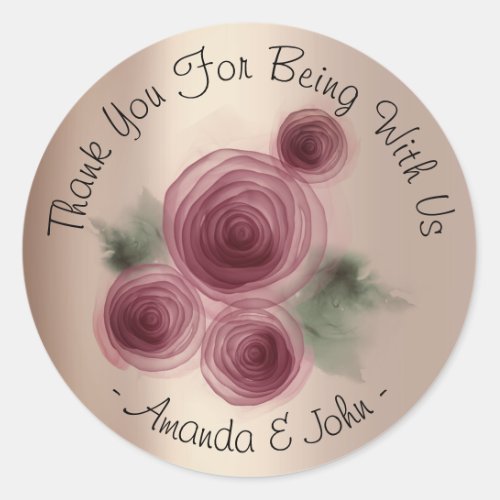 Thank You For Being With Us Name Rose Marsala Classic Round Sticker