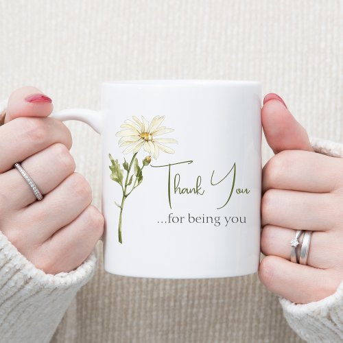 Thank You For Being You Appreciation Coffee Mug