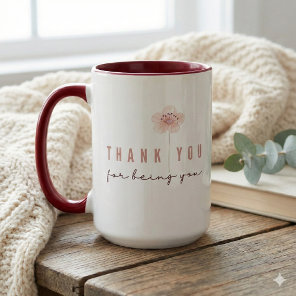 Thank You For Being You Mug