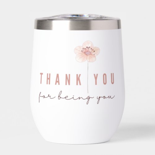Thank You For Being You Thermal Tumbler