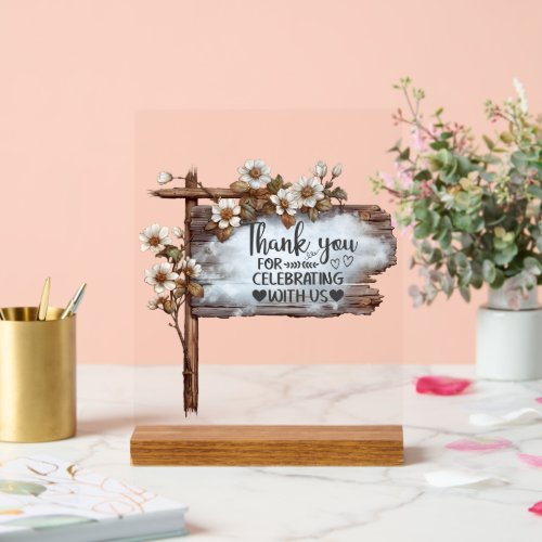 Thank You For Celebrating With Us Acrylic Sign