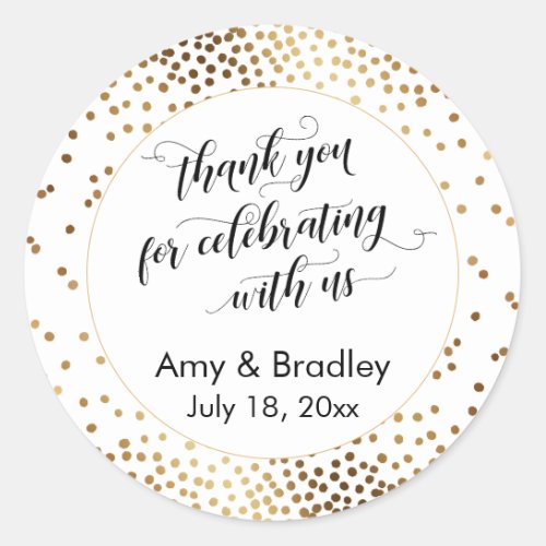 Thank You for Celebrating With Us Gold Confetti Classic Round Sticker