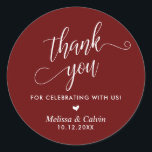 Thank you for celebrating with us, Wedding Classic Round Sticker<br><div class="desc">Thank you for celebrating with us,  Wedding Classic Round Sticker,  in burgundy themed.</div>