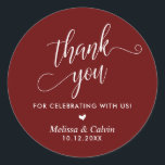 Thank you for celebrating with us, Wedding Classic Round Sticker<br><div class="desc">Thank you for celebrating with us,  Wedding Classic Round Sticker,  in burgundy themed.</div>