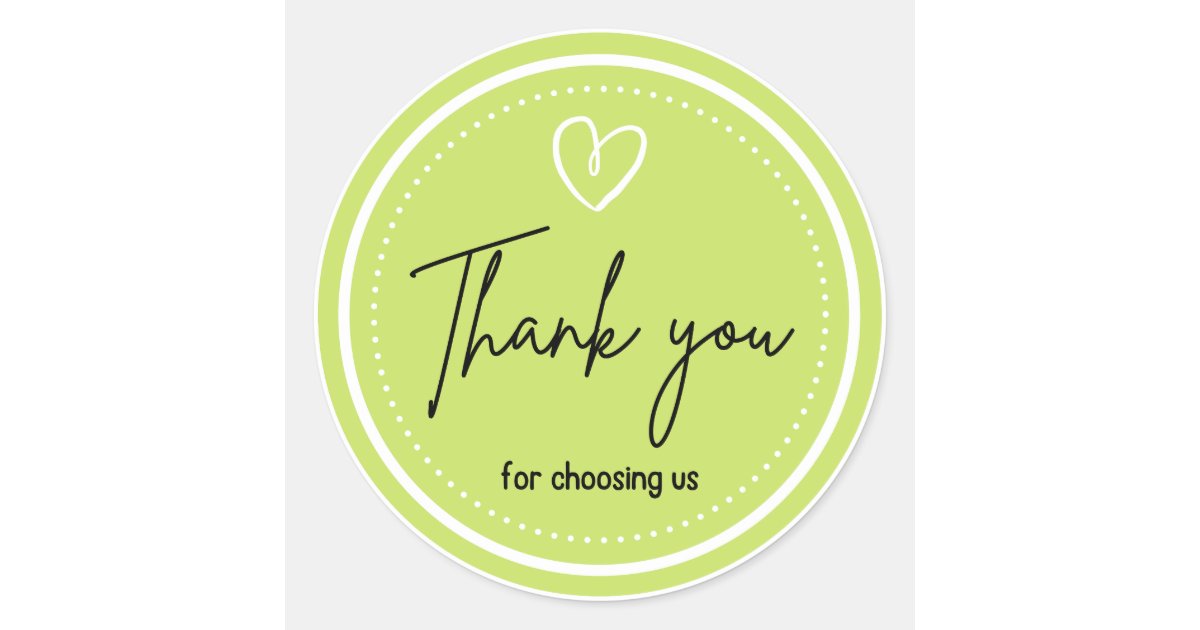 Thank you for choosing us in green English Classic Round Sticker Zazzle