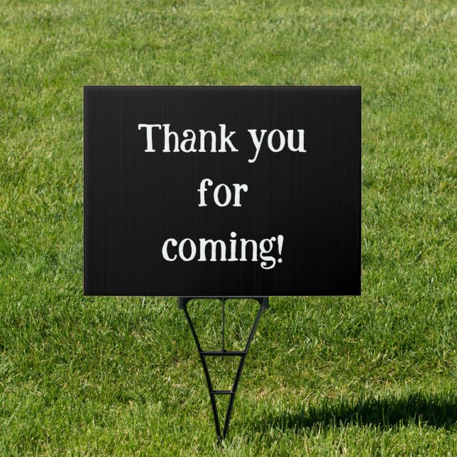 Thank You For Coming! Black Lawn Sign (Insitu)
