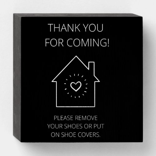 Thank You For Coming Open House No Shoes Wooden Box Sign