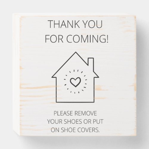 Thank You For Coming Open House No Shoes Wooden Box Sign