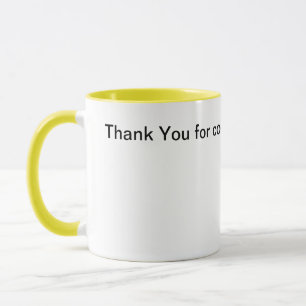 Thank You for coming to work today mug