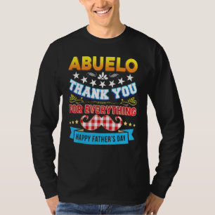 Thank You For Everything Abuelo Happy Father s Day T-Shirt