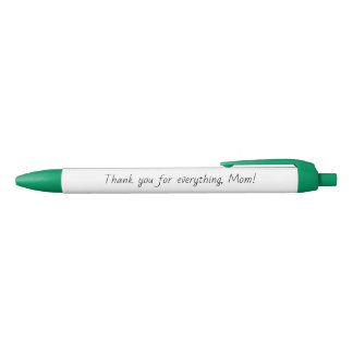 Thank you for everything, Mom! Pen